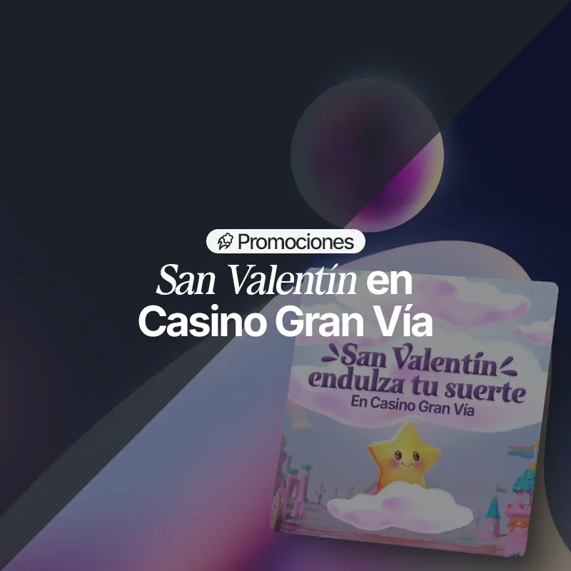 Promoción San Valentín: Casino Gran Vía