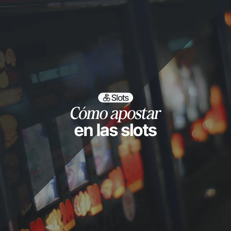  Cómo apostar en las slots 