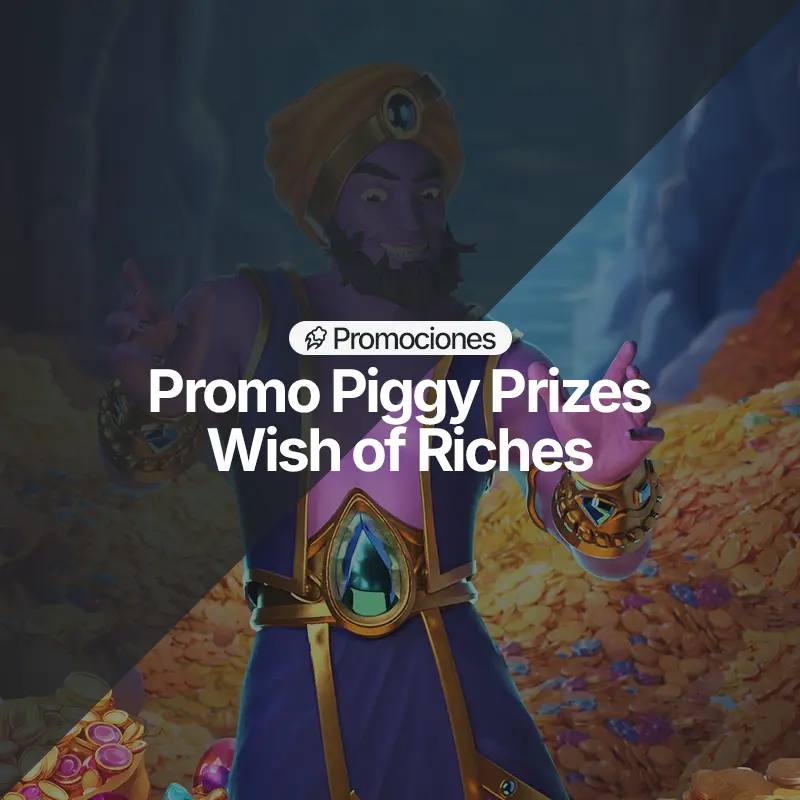 Promoción Piggy Prizes Wish of Riches