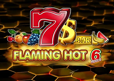 Flaming Hot 6 Reels