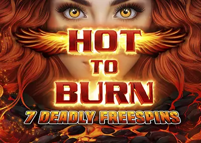 Hot to Burn – 7 Deadly Free Spins