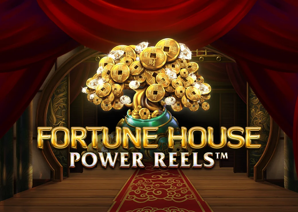 Fortune House Power Reels